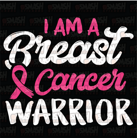 I Am A Breast Cancer Warrior